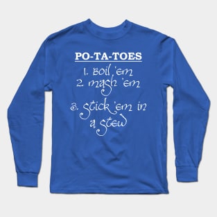 PO-TA-TOES!! Long Sleeve T-Shirt